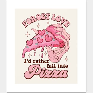 Forget Love I'd Rather Fall Into Pizza Posters and Art